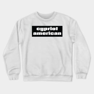 Cypriot American Crewneck Sweatshirt